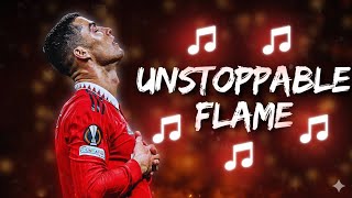 Cristiano Ronaldo Unstoppable Flame Motivational Song