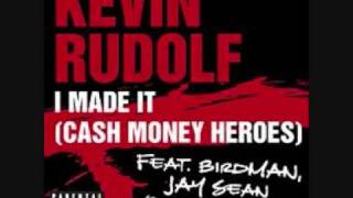 Kevin Rudolf - I Made It Ft. Lil Wayne & Jay Sean & Birdman Cash Money Heroesaudio
