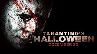 HALLOWEEN Trailer #2 (2018) - Quentin Tarantino Remix (HD)