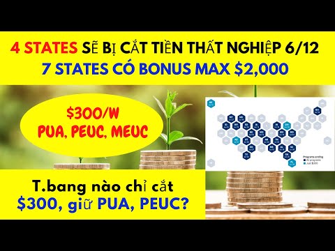 Lên đến 7 tiểu bang CHO BONUS $2,000 nếu ĐI LÀM LẠI I 4 states chỉ Cắt $300, vẫn còn PUA, PEUC