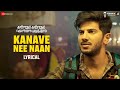 Kanave Nee Naan - Lyrical | Kannum Kannum Kollaiyadithaal | Dulquer S, Ritu V,Rakshan| Masala Coffee