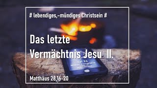 03.05.2020 - Das letzte Vermächtnis Jesu - Teil 2