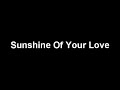 Sunshine Of Your Love Video preview