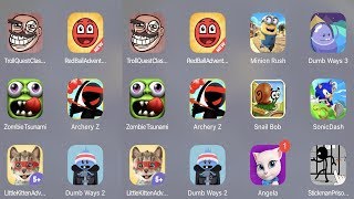 Troll Quest Clic,Red Ball Adventure,Minion Rush,Dumb Ways 3,Zombie Tsunami,Archery Z,Snail Bob