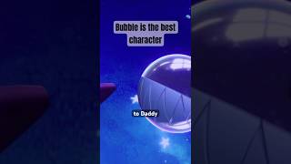 Bubble Is The Best