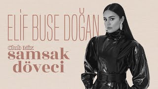 Elif Buse Doğan - Samsak Döveci - Club Mix | Remix ( Audio)