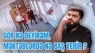 Gör Nə Deyirəm, Məktəblərdə Nə Baş Verir?