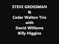 STEVE GROSSMAN with the Cedar Walton Trio