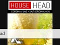 House Head - Corona & Lime + Salt (Original Mix)