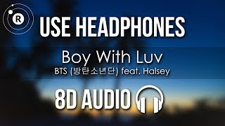 BTS (방탄소년단) - Boy With Luv feat. Halsey (8D AUDIO)