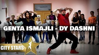 Genta Ismajli - Dy Dashni - (CITY STARS DANCE)