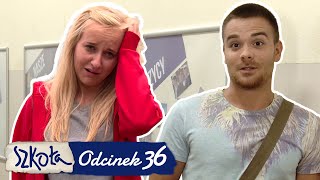 Szkoła - Odc. 36 Cz. 1