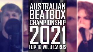 TOP 16 WILDCARDS | Australian Beatbox Championship 2021