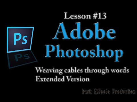 Adobe Photoshop Lesson #13 - Weaving cables through words Extended Version