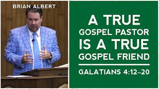 Galatians 4:12–20 | "A True Gospel Pastor Is a True Gospel Friend" (September 11, 2022)