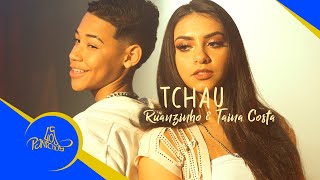 Ruanzinho E Tainá Costa - Tchau