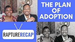 The Plan of Adoption | Who You Are In Christ | Rapture Recap 12-8-19