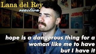 Lana Del Rey Hope Is A Dangerous Thing For A Woman Like Me To Have But I Have It Reaction Lana Del Rey Hope Is A Dangerous Thing For A Woman Like Me To Have But I Have It Reaction