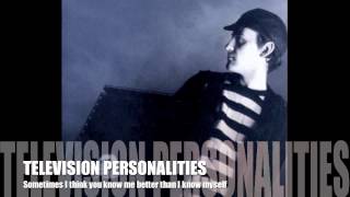 Watch Television Personalities Sometimes I Think You Know Me Better Than I Know Myself video