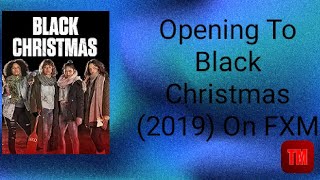Opening To Black Christmas 2019 On Fxm