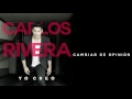 Video Cambiar de Opinión Carlos Rivera