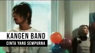 Watch Kangen Band Cinta Yang Sempurna video