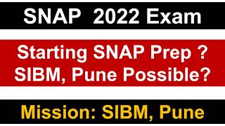 Starting Snap 2022 Prep From Now? Sibm, Pune Possible? Key Pointers Must Watch