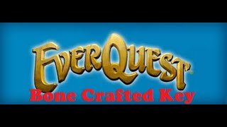 Everquest - Acquiring The Bone Crafted Key