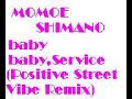 Momoe Shimano-baby baby,Service(Positive Street Vibe Remix)New Jack Swing