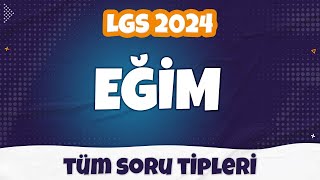 Eğim | Tüm SORU TİPLERİ | LGS 2024