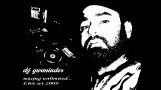 DJ Gurminder - After 4th Tot - Live Set 2009 - English Hindi Punjabi Nonstop