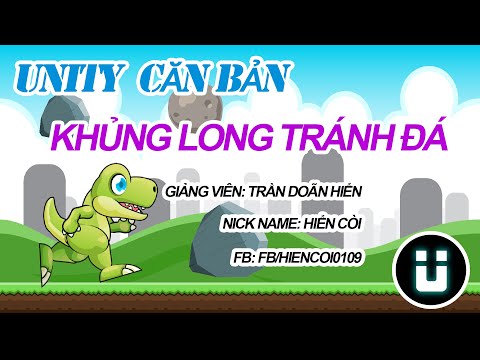Học Lập Trình Game Unity3D - Game Khủng Long Tránh Đá - Full HD Không Che
