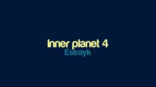 Estrayk - Inner Planet 4