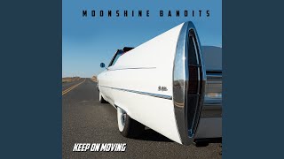 Watch Moonshine Bandits Keep On Moving video