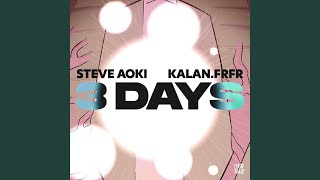 3 Days (Ft. Kalan.Frfr) (Steve Aoki Hyro Energy Remix)
