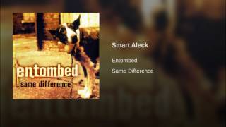Watch Entombed Smart Aleck video