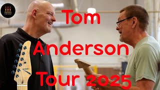 Tom Anderson Guitarworks Tour Pt. 1 Behind The Scenes With Tom Anderson 2025