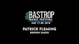 Patrick Fleming - Broken Radio (Bastrop Music Festival 2018)