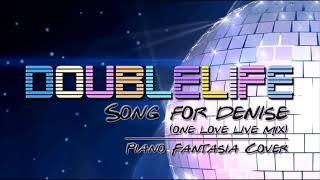Doublelife - Song For Denise One Love Live Mix Piano Fantasia