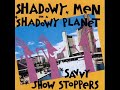 Shadowy Men on a Shadowy Planet - Savvy Show Stoppers (Full Album)