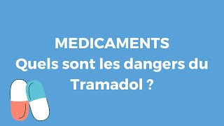 Quels Sont Les Dangers Du Tramadol ?