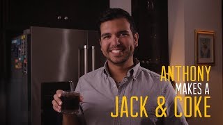 Anthony Makes a Jack & Coke