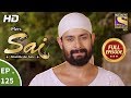 Mere Sai - Ep 125 - Full Episode - 20th March, 2018