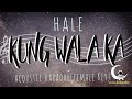 KUNG WALA KA - Hale ( Acoustic Karaoke/Female Key )
