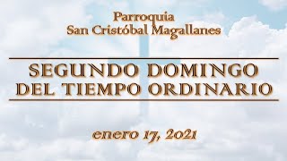 Segundo Domingo del Tiempo Ordinario- Enero 17, 2021.