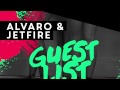 ALVARO & JETFIRE - Guest List (Out Now)