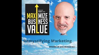 MP Podcast Episode 28 - Demystifying Marketing with Michael Orr