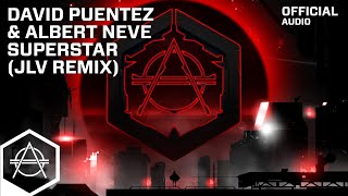 David Puentez & Albert Neve - Superstar (Jlv Remix) (Official Audio)
