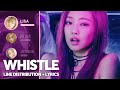 BLACKPINK - Whistle (Line Distribution + Lyrics Color Coded) PATREON REQUESTED