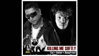 TAZ & AUTOR - KILLING ME SOFTLY FT. DEEPFROST (Teaser Video)